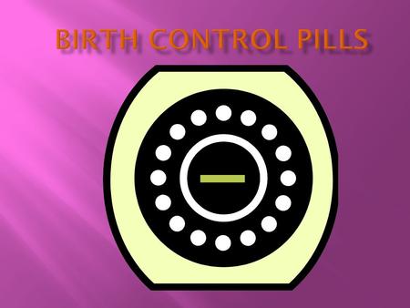  Hormonal contraceptives (the pill, the patch, and the vaginal ring) all contain a small amount of synthetic estrogen and progestin hormones. These hormones.