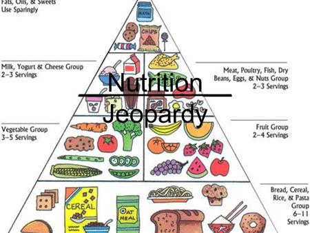 __Nutrition__ Jeopardy. OverviewGrainsVegetablesFruitsMilk, Meat, and Beans 10 20 30 40 50 Jeopardy!