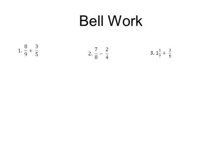 Bell Work. Today you will think about how to find a mystery number based on information given to you as part of a game. In the game, you will practice.