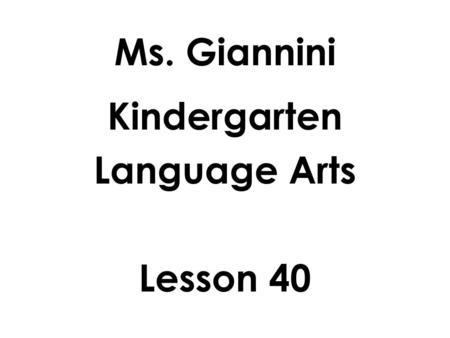 Kindergarten Language Arts Lesson 40