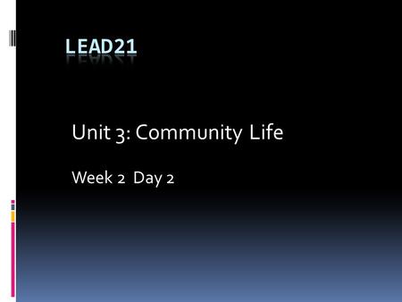 Unit 3: Community Life Week 2 Day 2. Activate Prior Knowledge  Think about a very large city that you know. What facts can you share about that city?