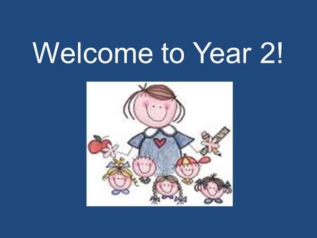 Welcome to Year 2!. The importance of Year 2... Becoming more independent Getting ready for SATs Getting ready to move up into Year 3.