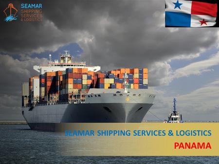 SEAMAR SHIPPING SERVICES & LOGISTICS PANAMA. SEAMAR, thanks to the professional and skilled staff, and thanks to a well established and selected network.