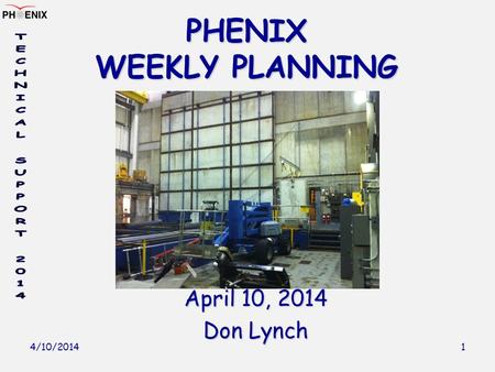 4/10/2014 1 PHENIX WEEKLY PLANNING April 10, 2014 Don Lynch.
