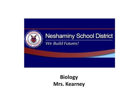 Biology Mrs. Kearney. My Information Education Council Rock Graduate, Class of 1998 Holy Family University, Class of 2003: B.S. in Elementary Education.
