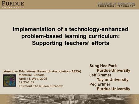 1 Implementation of a technology-enhanced problem-based learning curriculum: Supporting teachers’ efforts American Educational Research Association (AERA)