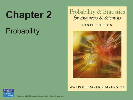 Copyright © 2010 Pearson Addison-Wesley. All rights reserved. Chapter 2 Probability.