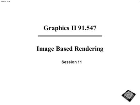 112/5/2015 12:54 Graphics II 91.547 Image Based Rendering Session 11.