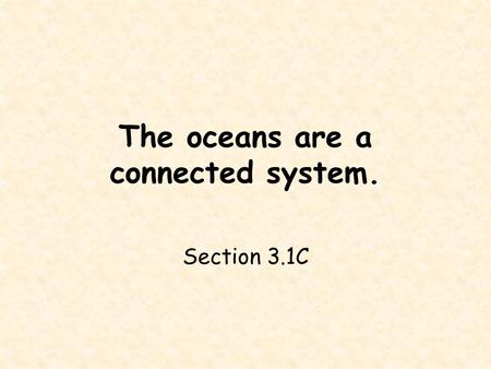 The oceans are a connected system.