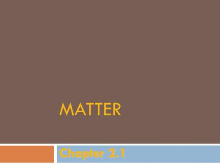 Matter Chapter 2.1.
