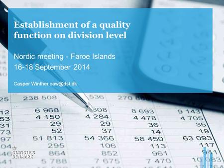 Establishment of a quality function on division level Nordic meeting - Faroe Islands 16-18 September 2014 Casper Winther