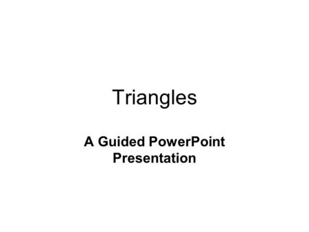 Triangles A Guided PowerPoint Presentation. 15cm 5cm 10cm 94º 1.