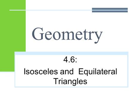 4.6: Isosceles and Equilateral Triangles