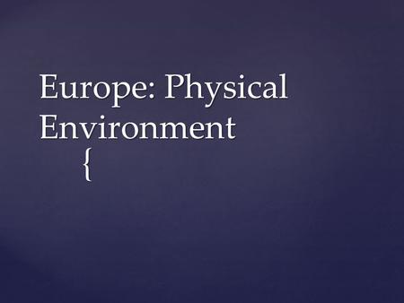 Europe: Physical Environment