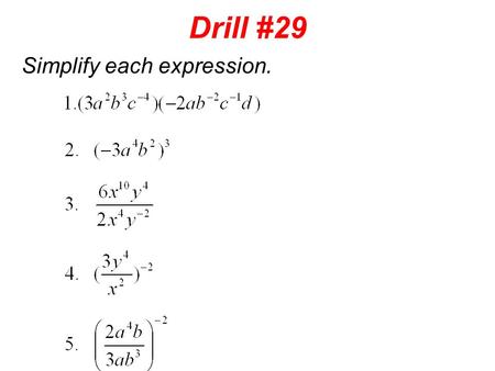 Drill #29 Simplify each expression.. Drill #30 Simplify each expression.