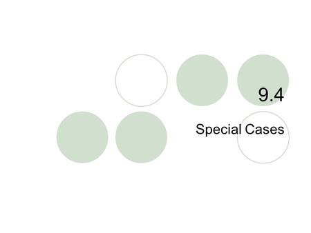 9.4 Special Cases.