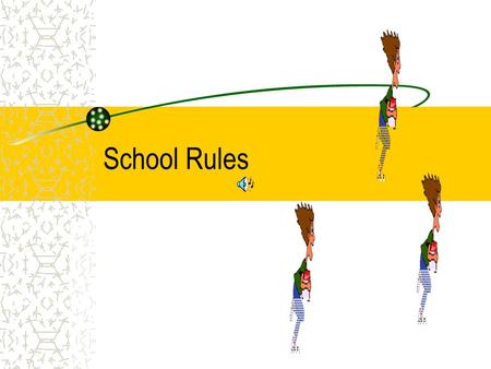 School Rules PENCILS  1. Ask to sharpen pencil.  2. Do not take too long.  3. Be Careful  Carry it point down.