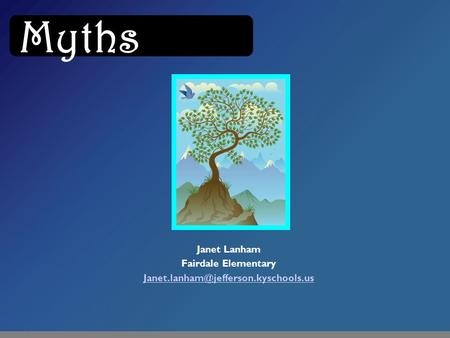 Myths Janet Lanham Fairdale Elementary