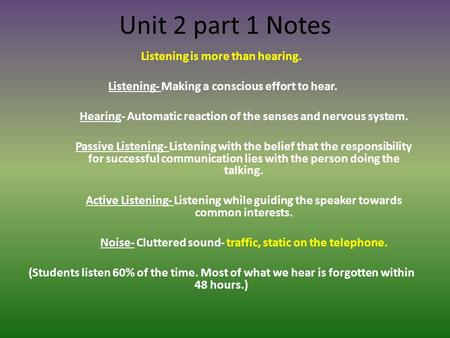 Unit 2 part 1 Notes Listening is more than hearing.