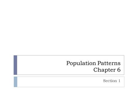 Population Patterns Chapter 6 Section 1. Objectives:  Identify the People of the United States and Canada  Explain waves of immigration  Analyze Population.