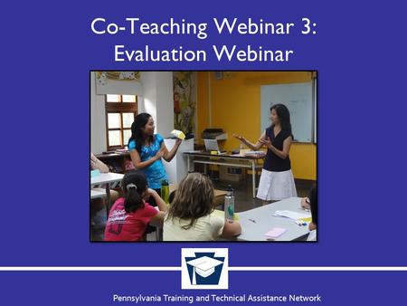 Co-Teaching Webinar 3: Evaluation Webinar