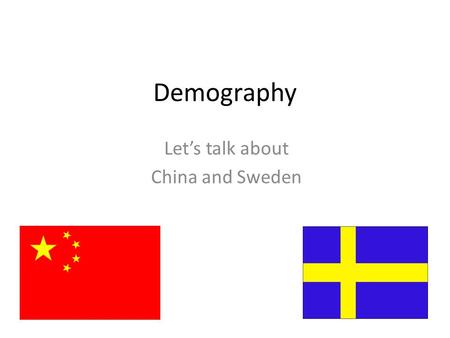 Let’s talk about China and Sweden