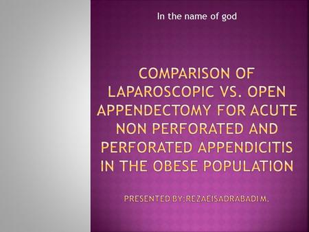 In the name of god.  After endoscopy Semm introduced Laparoscopic Appendectomy(LA) in 1983  The use of it increased by in the management of acute appendicitis.