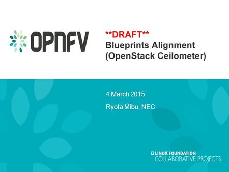 **DRAFT** Blueprints Alignment (OpenStack Ceilometer) 4 March 2015 Ryota Mibu, NEC.
