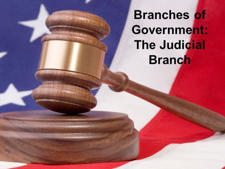 Branches of Government: The Judicial Branch. The Supreme Court Building 