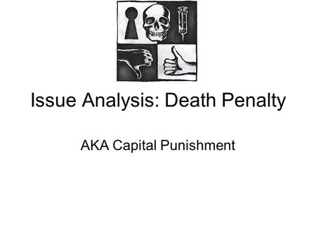 Issue Analysis: Death Penalty