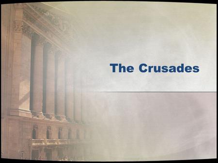 The Crusades. The Crusades - Competing Religions.