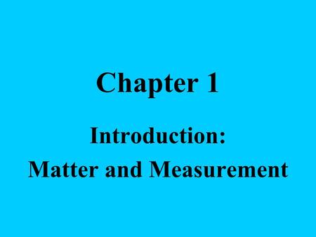 Chapter 1 Introduction: Matter and Measurement. Section 1.1 The Study of Chemistry.