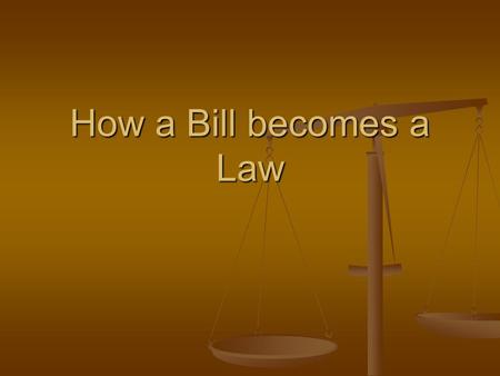 How a Bill becomes a Law. The basics The process begins when an idea is discussed and approved by the Cabinet, then made into a bill. The process begins.