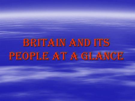 Britain and its people at a glance