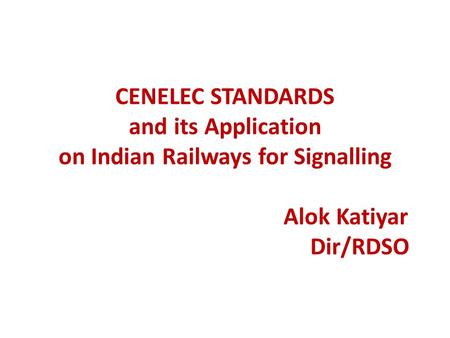 Over View of CENELC Standards for Signalling Applications