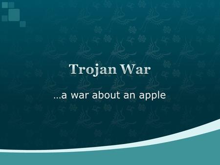 …a war about an apple.  The Ancient Greeks tell a story about how a war that lasted 10 years started with this: