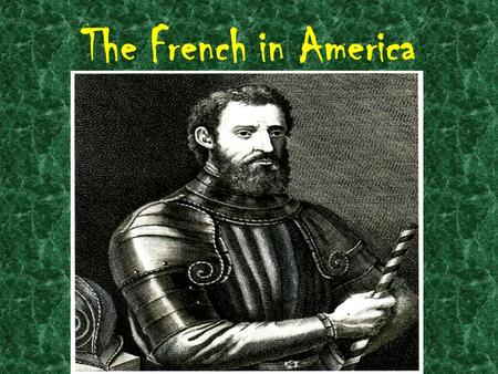 The French in America.