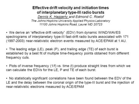 Effective drift velocity and initiation times of interplanetary type-III radio bursts Dennis K. Haggerty and Edmond C. Roelof The Johns Hopkins University.