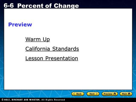 Holt CA Course 1 6-6 Percent of Change Warm Up Warm Up California Standards Lesson Presentation Preview.