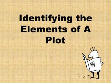 Identifying the Elements of A Plot
