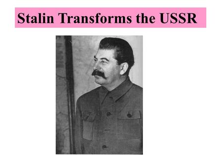 Stalin Transforms the USSR