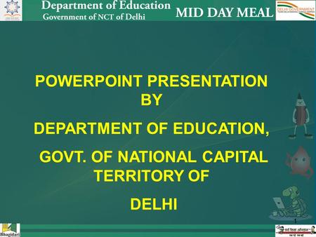 11 POWERPOINT PRESENTATION BY DEPARTMENT OF EDUCATION, GOVT. OF NATIONAL CAPITAL TERRITORY OF DELHI.