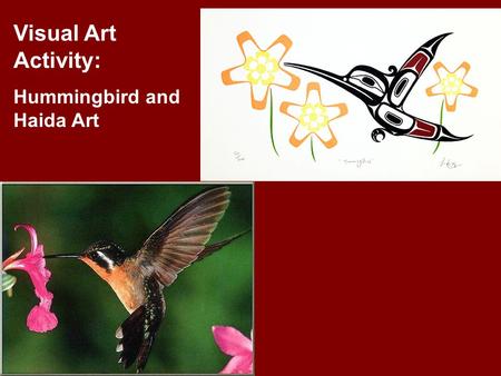 Visual Art Activity: Hummingbird and Haida Art.