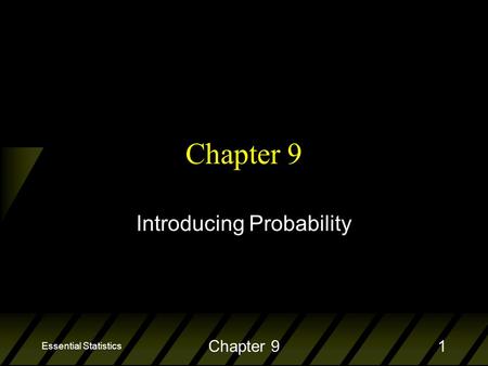 Essential Statistics Chapter 91 Introducing Probability.