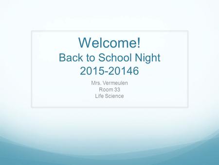Welcome! Back to School Night