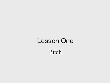 Lesson One Pitch.