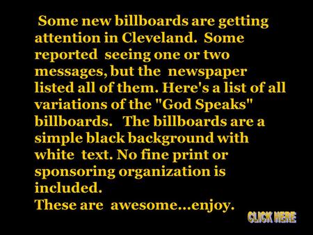 Some new billboards are getting attention in Cleveland. Some reported seeing one or two messages, but the newspaper listed all of them. Here's a list of.