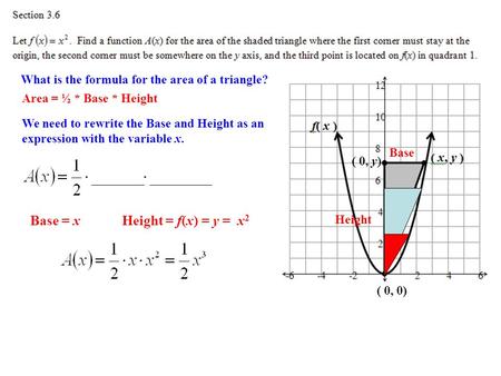 ( 0, y) ( 0, 0) What is the formula for the area of a triangle? Area = ½ * Base * Height We need to rewrite the Base and Height as an expression with the.