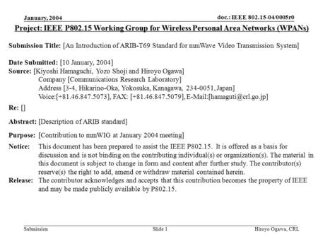 Doc.: IEEE 802.15-04/0005r0 Submission January, 2004 Hiroyo Ogawa, CRLSlide 1 Project: IEEE P802.15 Working Group for Wireless Personal Area Networks (WPANs)