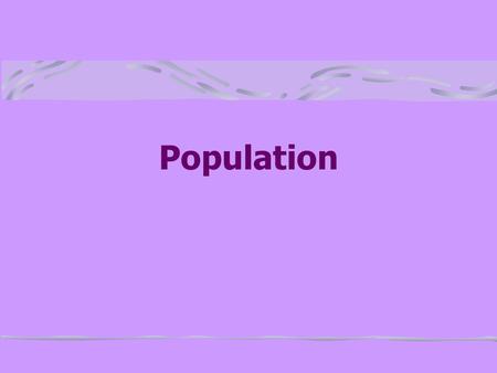 Population Population Growth In the last half of the twentieth century the world’s population has increased dramatically 1800 – 1 billion 1930 – 2 billion.